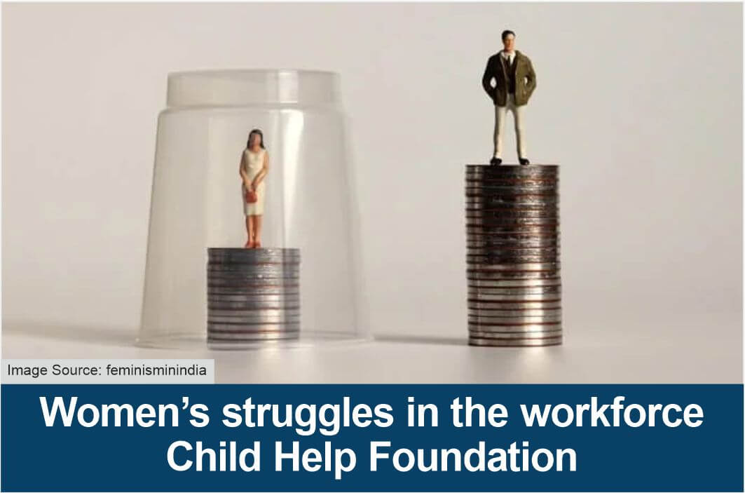 Women’s struggles in the workforce Child Help Foundation