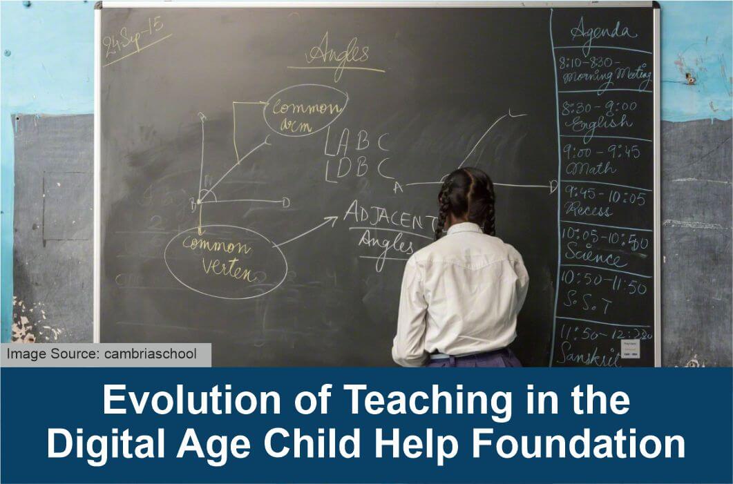 Evolution of Teaching in the Digital Age Child Help Foundation