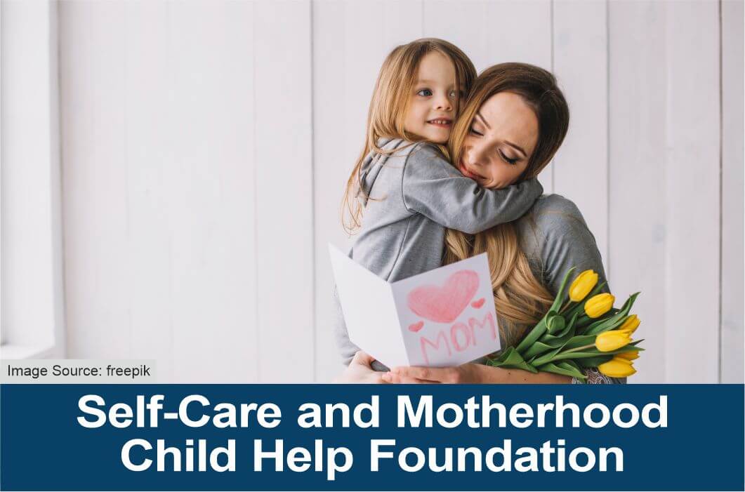 Self-Care and Motherhood Child Help Foundation