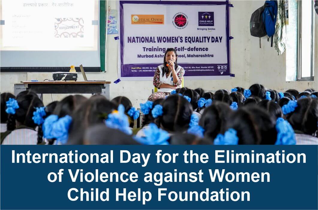 International Day for the Elimination of Violence against Women Child Help Foundation